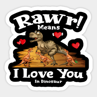 Rawr Means I Love You In Dinosaur, I Love You Design Sticker